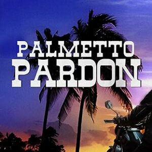 Palmetto Pardon: A Cody Houston Series Novel